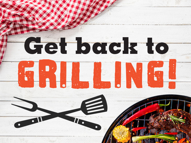 Get Back to Grilling!